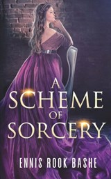 A Scheme of Sorcery - Ennis Rook Bashe - 9781648903540