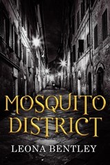 Mosquito District - Leona Bentley - 9781648905728
