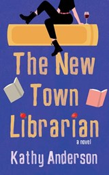 The New Town Librarian - Kathy Anderson - 9781648906084