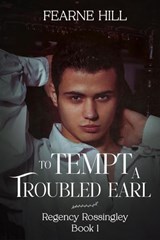 To Tempt a Troubled Earl - Fearne Hill - 9781648908453