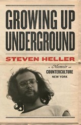 Growing Up Underground - Steven Heller - 9781648960567