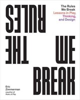 The Rules We Break - Eric Zimmerman - 9781648960673