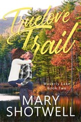 Truelove Trail - Mary Shotwell - 9781648982187