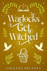 Warlocks Get Witched - Colleen Delaney - 9781648985775