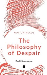 The Philosophy of Despair - David Starr - 9781648994395