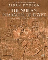 The Nubian Pharaohs of Egypt - Aidan Dodson - 9781649031631