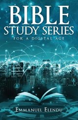 Bible Study Series for a Digital Age - ELENDU,  Emmanuel - 9781649089915