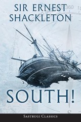 South! (Annotated) - Ernest Shackleton - 9781649220158