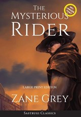 The Mysterious Rider (Annotated, Large Print) - Zane Grey - 9781649220387