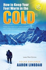 How to Keep Your Feet Warm in the Cold (LARGE PRINT) - Aaron Linsdau - 9781649220677