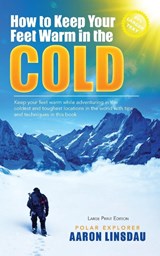 How to Keep Your Feet Warm in the Cold (LARGE PRINT) - Aaron Linsdau - 9781649220684