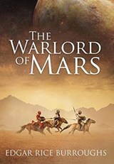 The Warlord of Mars (Annotated) - Edgar Rice Burroughs - 9781649221131