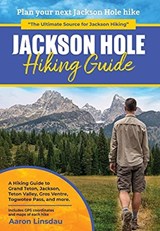 Jackson Hole Hiking Guide - Aaron Linsdau - 9781649221742