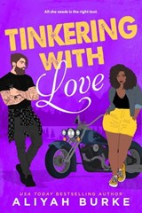 Tinkering with Love - Aliyah Burke - 9781649373625