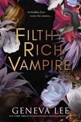 Filthy Rich Vampire - Geneva Lee - 9781649375872
