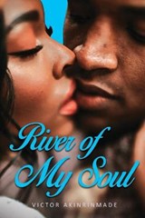 River of My Soul - AKINRINMADE,  Victor - 9781649453723