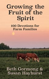 Growing the Fruit of the Spirit - Beth Gormong ; Susan Hayhurst - 9781649498137