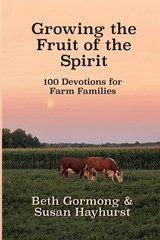 Growing the Fruit of the Spirit - Beth Gormong ;  Susan Hayhurst - 9781649498144