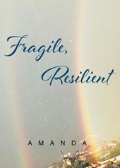 Fragile, Resilient