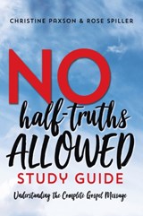 No Half-Truths Allowed Study Guide - Christine Paxson ; Rose Spiller - 9781649602848