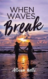 When Waves Break - Allison Wells - 9781649602985