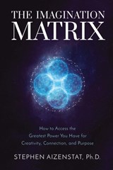 The Imagination Matrix - Stephen Aizenstat - 9781649630025