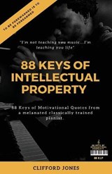 88 Keys Of "Intellectual Property" - Clifford Jones - 9781649691606