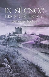 In Silence Cries the Heart - Catherine Hughes - 9781649797377