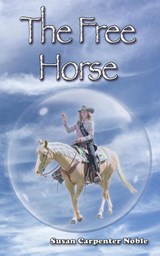 The Free Horse - Susan Carpenter Noble - 9781649990686