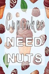 Cupcakes need nuts - Doras Delicious Notebooks - 9781650312361