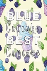 Blue Cupcake best Cupcake - Doras Delicious Notebooks - 9781650315119