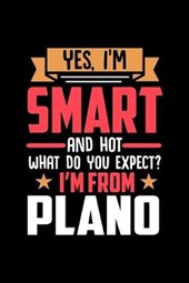 Yes, I'm Smart And Hot What Do You Except I'm From Plano