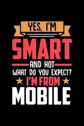 Yes, I'm Smart And Hot What Do You Except I'm From Mobile