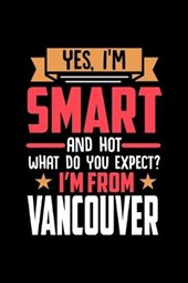 Yes, I'm Smart And Hot What Do You Except I'm From Vancouver