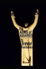 The Arms of Aquarius - Trevor Fairbanks - 9781661366865