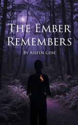 The Ember Remembers - Aileen Gebe - 9781662443541