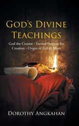 God's Divine Teachings - Dorothy Angkahan - 9781662488207