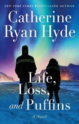 Life, Loss, and Puffins - Catherine Ryan Hyde - 9781662504419