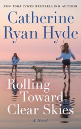 Rolling Toward Clear Skies - Catherine Ryan Hyde - 9781662504464