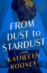 From Dust to Stardust - Kathleen Rooney - 9781662510595