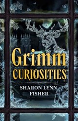 Grimm Curiosities - Sharon Lynn Fisher - 9781662515712
