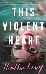 This Violent Heart - Heather Levy - 9781662524332