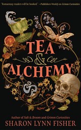 Tea & Alchemy - Sharon Lynn Fisher - 9781662528699
