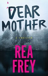 Dear Mother - Rea Frey - 9781662532283