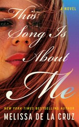 This Song Is About Me - Melissa de la Cruz - 9781662533686