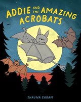 Addie and the Amazing Acrobats - Shauna Cagan - 9781662640469