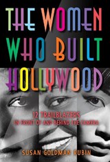 WOMEN WHO BUILT HOLLYWOOD - Susan Goldman Rubin - 9781662680106