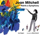 Joan Mitchell Paints a Symphony - Lisa Rogers - 9781662680373