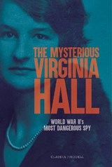 The Mysterious Virginia Hall - Claudia Friddell - 9781662680595