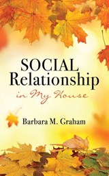 Social Relationship in My House - Barbara M Graham - 9781662837210